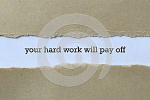 Your hard work will pay off on paper