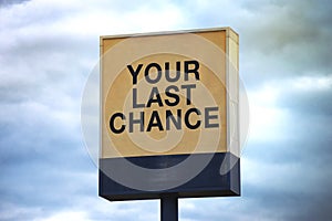 Your Last Chance