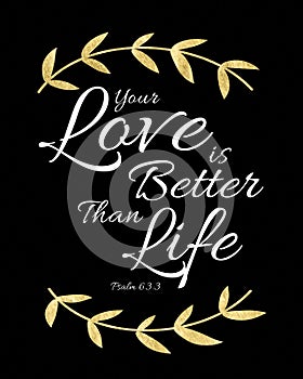 Your Love is Better than Life Gold and Black