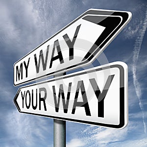 Your or my way road sign arrow