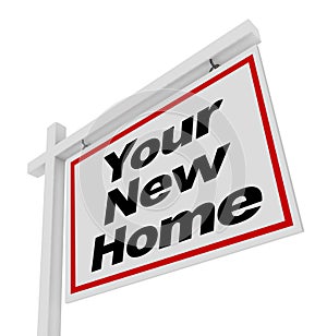 Your New Home For Sale Sign Real Estate House