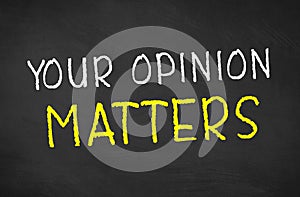Your opinion matters text on blackboard