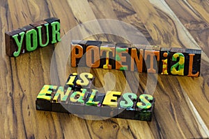 Your potential is endless excellent improvement quality