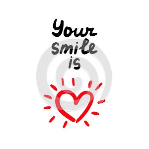 Your smile is love hand drawn vector illustration with heart symbol and lettering