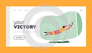 Your Victory Landing Page Template. Goalkeeper Catch Ball Defend Gates in Soccer Tournament Vector Illustration