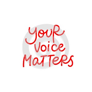 Your voice matters calligraphy quote lettering