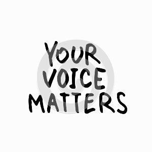 Your voice matters shirt quote lettering