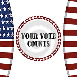 Your vote counts flag american patriotism, politics voting and elections USA, make it count