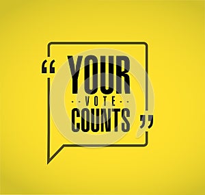 Your vote counts line quote message concept