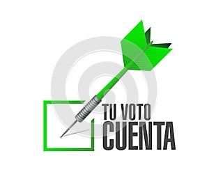 your vote counts in Spanish Approval check dart message concept