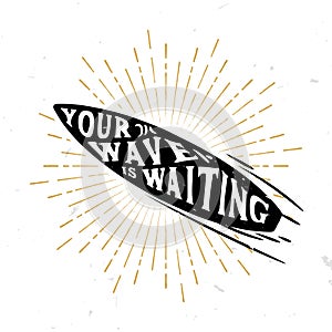 Your wave is waiting - inspirational quote inside the surf board