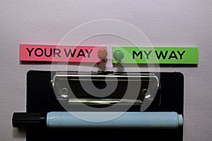 Your Way - My Way text on sticky notes  on office desk