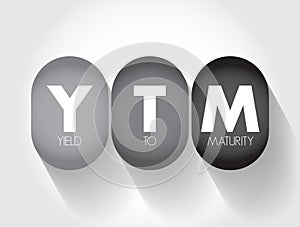 YTM - Yield To Maturity is the percentage rate of return for a bond assuming that the investor holds the asset until its maturity photo