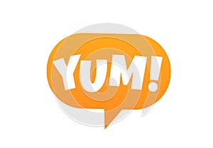 Yum text in the speech bubble. Yummy concept design doodle for print.