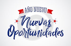 Ano Nuevo Nuevas Oportunidades, New Year New Opportunities Spanish Text Vector Design. photo