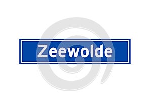 Zeewolde isolated Dutch place name sign. City sign from the Netherlands.