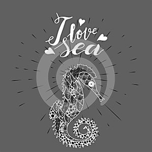 Zen art style sea horse with handwritten lettering I love sea