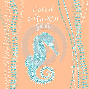 Zen art style sea horse with handwritten lettering I need vitamin sea