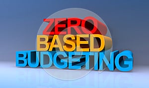 Zero based budgeting on blue