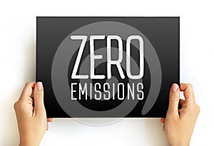 Zero Emissions - means releasing no greenhouse gases to the atmosphere, text concept on card