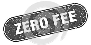 zero fee sign. zero fee grunge stamp.
