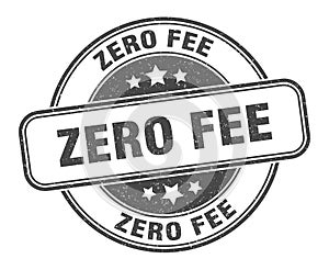 zero fee stamp. zero fee round grunge sign.