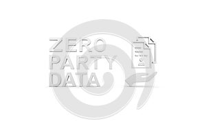 ZERO PARTY DATA concept white background 3d