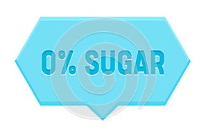 Zero Percent Sugar Banner, Hexagon Speech Bubble Isolated on White Background. Icon for Healthy Food