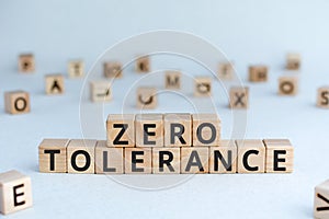 Zero tolerance - words from wooden blocks with letters