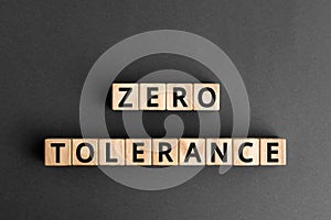 Zero tolerance - words from wooden blocks with letters