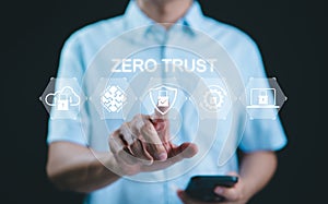 Zero Trust Security Concept. A person touching virtual zero trust security icons, cloud protection, business information network