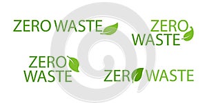 Zero waste, eco green icon with leaf, reuse concept, nature ecology planet. Save earth. Recycle label. Graphic vector illustration