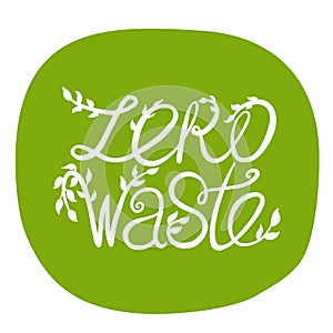 Zero waste handwritten text title sign with leaves. Waste management concept isolated vector illustration on green