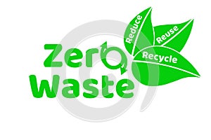 Zero waste lettering text sign or logo with green leaves. Waste management concept. Reduce, reuse, recycle and refuse