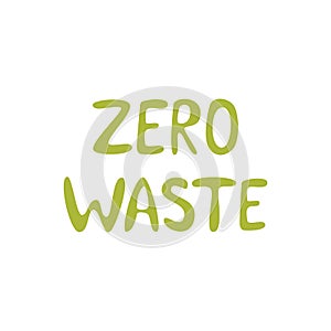Zero waste logo. Lettering. Green hand drawn text. Vector illustration isolated white background