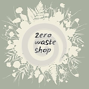 Zero waste shop logo. Black text, calligraphy, lettering, doodle by hand. Flowers leaves beige on gray background. Pollution