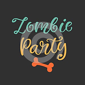 Zombie Party. Halloween Poster with Handwritten Ink Lettering