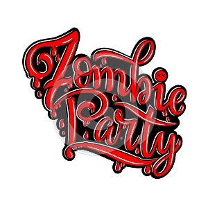 Zombie party text for party invitation, greeting card, banner. Handwritten holiday calligraphy zombie party poster