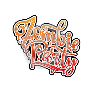 Zombie party text for party invitation, greeting card, banner. Handwritten holiday calligraphy zombie party poster, badge template