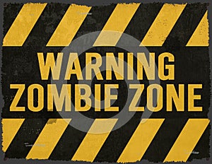 Zombie Warning Sign Grunge Yellow and Black