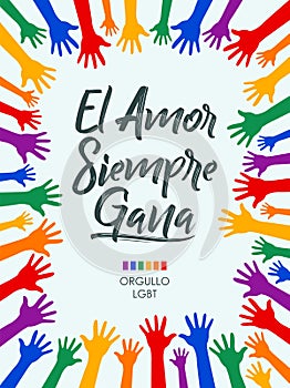 El Amor Siempre Gana, Love Always Wins Spanish text, LGBT concept photo