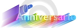 10ÃÂ° anniversario, italian Word for 10th anniversary, multicolored letters, 3d illustration photo