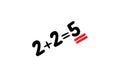 2+2=5 wrong addition. Royalty Free Stock Photo
