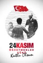 24 Kasim, ogretmenler gunu kutlu olsun. Translation: Turkish holiday, November 24 with a teachers day.