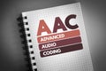 AAC - Advanced Audio Coding acronym on notepad, technology concept background