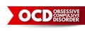 OCD Obsessive Compulsive Disorder - mental and behavioral disorder