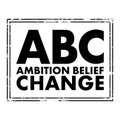 ABC - Ambition Belief Change acronym text stamp, business concept background