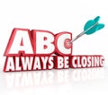 ABC Always Be Closing Target 3d Words Aiming Arrow Bulls-Eye