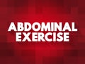 Abdominal Exercise text quote, concept background