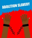 Abolition of slavery. Arm slave with broken shackles.